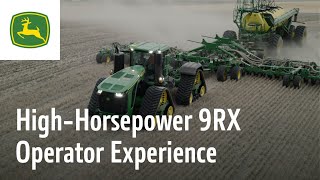 HighHorsepower 9RX Operator Experience  John Deere [upl. by Sholom]