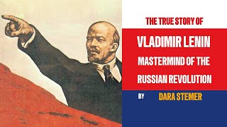 Vladimir Lenin Mastermind of the Russian Revolution [upl. by Lacagnia140]