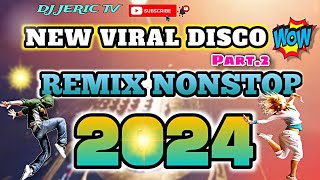 🔥 NEW VIRAL 💥 DISCO NONSTOP REMIX quot 2024 Part 2  DJ JERIC TV [upl. by Leahkim]