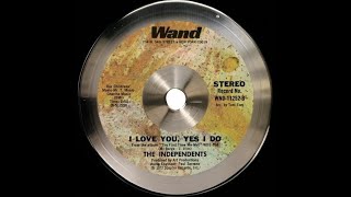 1973  The Independents  I Love You Yes I Do [upl. by Jakie]