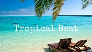 Tropical Beat [upl. by Anomas560]