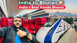 Train Journey to Bhutan 🇧🇹  India’s Best Vande Bharat with luxurious service  Ep1 [upl. by Torr]