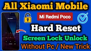 All Xiaomi Mobile  Hard Reset  Mi Redmi Poco  Pattern Password Unlock  Without Pc  2024 [upl. by Atnoek]