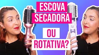 ESCOVA SECADORA OU ROTATIVA QUAL COMPRAR  Desejos de Beleza [upl. by Shum751]