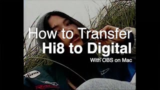 How to transfer your Hi8 tapes with OBS Studio on Mac [upl. by Adalie]