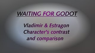 Vladimir amp Estragon character contrast and comparision II waiting for Godot [upl. by Hannon502]