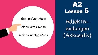 Learn German  Adjektivendungen  Akkusativ  German for beginners  A2  Lesson 6 [upl. by Talyah]