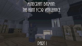 Minecraft Batman The Hunt for Vengeance  Part I Minecraft Machinima [upl. by Clellan44]