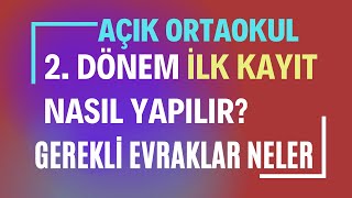 Açık Öğretim Ortaokulu 2Dönem İlk Kayıt İşlemleri Başladı İlk Kayıt Nasıl Yapılır Gereli Evraklar [upl. by Margarida178]