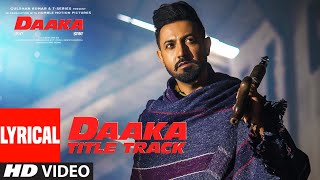 LYRICAL Daaka Title Song  Gippy Grewal Zareen Khan  Himmat Sandhu  Jay K [upl. by Anorahs]