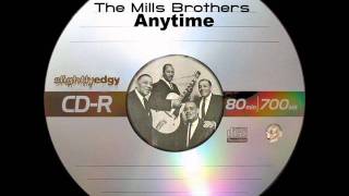 The Mills Brothers  Anytime [upl. by Kiker]