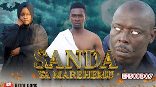 SANDA YA MAREHEMU EpisodeNo 7 [upl. by Edik417]