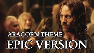 The Lord of the Rings  Aragorn Theme EPIC VERSION [upl. by Katonah189]