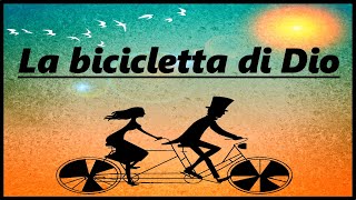 CATECHISMO Fede cristiana LA BICICLETTA di DIO [upl. by Aissela]