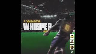 IWAATA  WHISPER AUDIO [upl. by Margaretha]