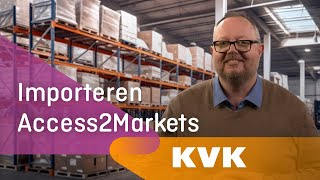 Alle regels bij import weten Gebruik Access2Markets  KVK [upl. by Starla224]