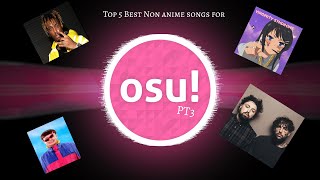 TOP 5 BEST NON ANIME SONGS FOR OSU PT3 [upl. by Meesan]