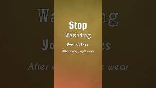 Stop washing your clothes after every single wear styling washing education fashion [upl. by Alphonsine327]