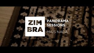 Zimbra  Mais Nada Panorama Sessions [upl. by Toft3]