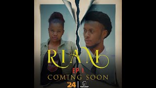 RIAM DRAMA SERIES EP 1 OFFICIAL TRAILER [upl. by Floridia]