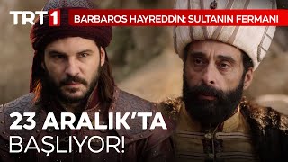 Barbaros Hayreddin Sultanın Fermanı 23 Aralık Cuma TRT 1’de [upl. by Norma]