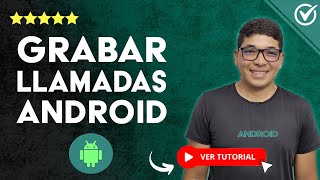 Cómo GRABAR LLAMADAS Desde tu Móvil Android  📞 Con y sin Apps ⏺️ [upl. by Niles]