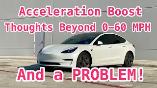 Tesla Acceleration Boost  Thoughts Beyond 060 MPH — First Impressions AND A PROBLEM [upl. by Aala]