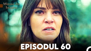 Mireasa Din Istanbul Episodul 60 [upl. by Ryder]