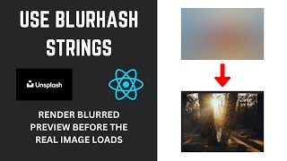 How to use Unsplash Blurhash Placeholders in a React Component [upl. by Boarer]