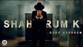 Shahrum K  Daro Nadaram OFFICIAL VIDEO 4K [upl. by Dekeles]