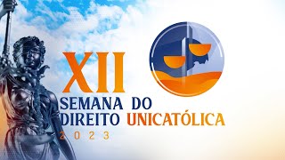 XII Semana do Direito  2023  UniCatólica [upl. by Ahsatin985]