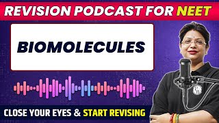 BIOMOLECULES in 41 Minutes  Quick Revision PODCAST  NEET [upl. by Afton]