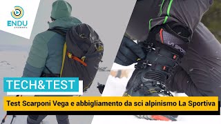 Test Scarponi Vega e abbigliamento da sci alpinismo La Sportiva [upl. by Iams85]