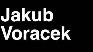 How to Pronounce Jakub Voracek Philadelphia Flyers NHL Hockey Player Runforthecube [upl. by Darra940]