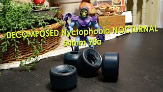 DECOMPOSED Nyctophobia NOCTURNAL  54mm 98a FREESTYLE skateboard wheels [upl. by Mauceri]