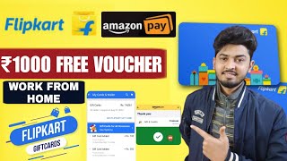 Flipkart ₹1000 Free Gift Voucher 2024  Amazon Free Gift Card Earning App 2024  Work From Home 2024 [upl. by Durnan659]