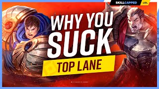 Why YOU SUCK at TOP LANE And How To Fix It [upl. by Venus310]