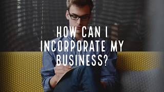 How Can I Incorporate My Business [upl. by Acemahs]