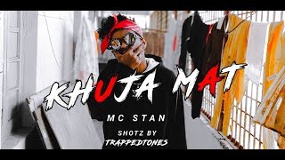 MC ST∆N  KHUJA MAT  OFFICIAL MUSIC VIDEO  2K19 [upl. by Zenitram]