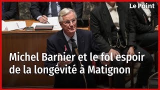 Michel Barnier et le fol espoir de la longévité à Matignon [upl. by Isia]