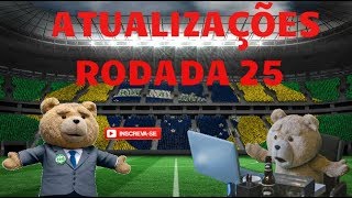 CARTOLA FC RODADA 25 TIMES ATUALIZADOS [upl. by Lazaruk]