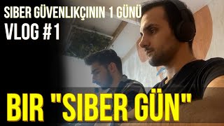 SİBER VLOG SİBER GÜVENLİKÇİLERİN 1 GÜNÜ NASIL GEÇER [upl. by Anurag273]