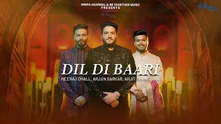 Dil Di Baari  Neeraj Dhall  Arjun Sarkar  Arjit Srivastava  Be Together Studio [upl. by Sherl]