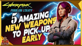 5 Insane New Iconic Weapons You Can Pick up Early In Cyberpunk 2077 Phantom Liberty [upl. by Enert]