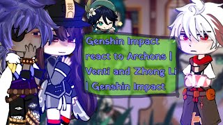 Genshin Impact react to Archons  Venti and Zhong Li  Genshin Impact [upl. by Rodgers]