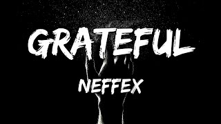 NEFFEX  Grateful Lyrics [upl. by Ulani212]