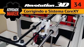 34  Impressora 3D caseira REVOLUTION  Corrigindo o Sistema CoreXY [upl. by Kaspar]