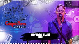 SESSION 04  Clube dos Compositores  Lp Piu – Inverso Blues [upl. by Ellehcam771]