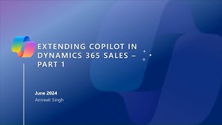 Copilot in Sales Extensibility Part 1  FastTrack Dynamics 365 [upl. by Anaz]