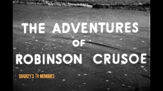 Robinson Crusoe Tv Series Another Saturday morning classic from the 60s [upl. by Zampardi]